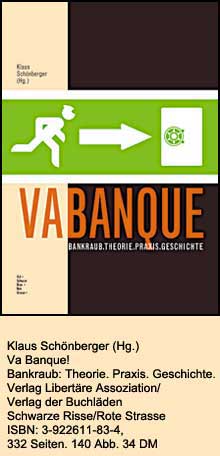 Va Banque! - Bankraub. Theorie. Praxis. Geschichte.